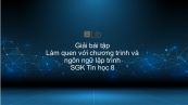 Giải bài tập SGK Tin học 8 Bài 2: Làm quen với chương trình và ngôn ngữ lập trình
