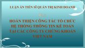 Luận án TS: Hoàn thiện công tác tổ chức hệ thống thông tin kế toán tại các công ty chứng khoán Việt Nam