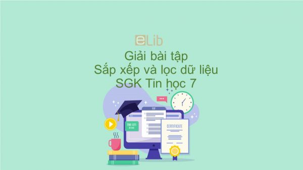 Giải bài tập SGK Tin học 7 Bài 8: Sắp xếp và lọc dữ liệu