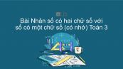 Toán 3 Chương 2 Bài: Nhân số có hai chữ số với số có một chữ số (có nhớ)