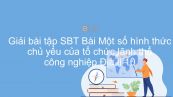 Giải bài tập SBT Địa lí 10 Bài 33: Một số hình thức chủ yếu của tổ chức lãnh thổ công nghiệp