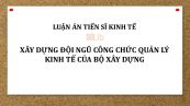 Luận án TS: Xây dựng đội ngũ công chức quản lý kinh tế của Bộ Xây dựng