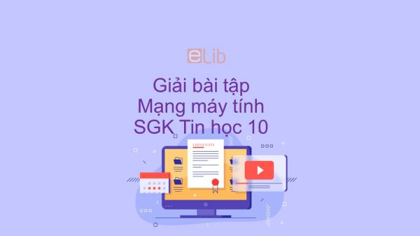 Giải bài tập SGK Tin học 10 Bài 20: Mạng máy tính