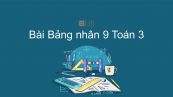 Toán 3 Chương 2 Bài: Bảng nhân 9