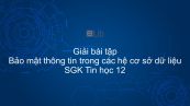 Giải bài tập SGK Tin học 12 Bài 13: Bảo mật thông tin trong các hệ cơ sở dữ liệu