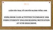 MA-Thesis: Using book club activities to enhance 10th form students’ english reading motivation at vcvb high shool