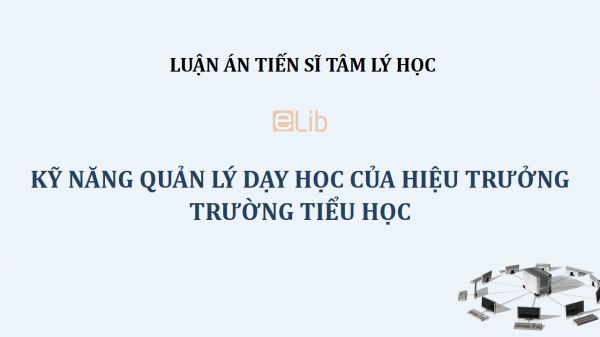 Luận án TS: Kỹ năng quản lý dạy học của hiệu trưởng trường tiểu học