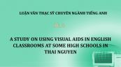 MA-Thesis: A study on using visual aids in english classrooms at some high schools in thai nguyen