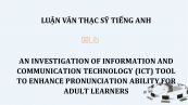 MA-Thesis: An investigation of information and communication technology (ict) tool to enhance pronunciation ability for adult learners