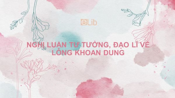 Nghị luận tư tưởng, đạo lí về lòng khoan dung