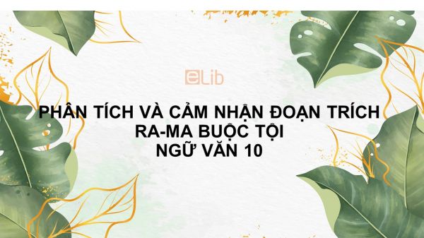 Phân tích và cảm nhận đoạn trích Ra-ma buộc tội (Trích Ra-ma-ya-na - sử thi Ấn Độ)