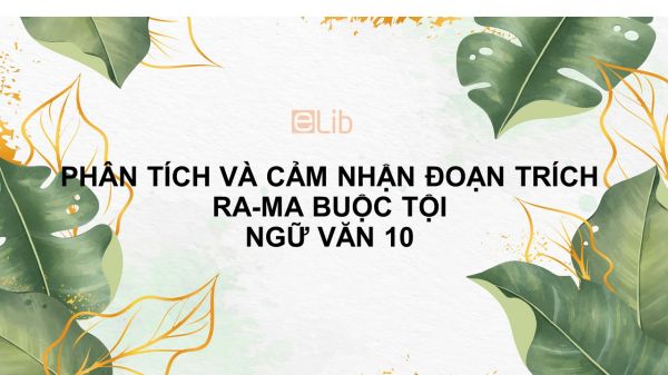 Phân tích và cảm nhận đoạn trích Ra-ma buộc tội (Trích Ra-ma-ya-na - sử thi Ấn Độ)