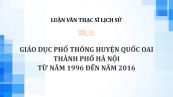 Luận văn ThS: Giáo dục phổ thông huyện Quốc Oai thành phố Hà Nội từ năm 1996 đến năm 2016