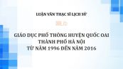 Luận văn ThS: Giáo dục phổ thông huyện Quốc Oai thành phố Hà Nội từ năm 1996 đến năm 2016