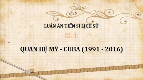 Luận án TS: Quan hệ Mỹ - Cuba