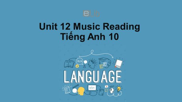 Unit 12 lớp 10: Music-Reading