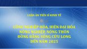 Luận án TS: Công nghiệp hóa, hiện đại hóa nông nghiệp, nông thôn đồng bằng sông Cửu Long đến năm 2025