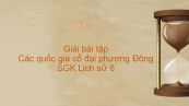 Giải bài tập SGK Lịch sử 6 Bài 4: Các quốc gia cổ đại phương Đông