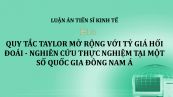 Luận án TS: Quy tắc Taylor mở rộng với tỷ giá hối đoái - nghiên cứu thực nghiệm tại một số quốc gia Đông Nam Á