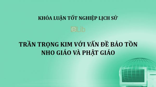 Khóa luận: Trần Trọng Kim với vấn đề bảo tồn Nho giáo và Phật giáo