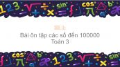 Toán 3 Chương 5 Bài: Ôn tập các số đến 100000