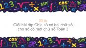 Giải bài tập SGK Toán 3 Bài: Chia số có hai chữ số cho số có một chữ số