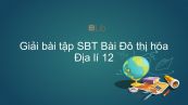 Giải bài tập SBT Địa lí 12 Bài 18: Đô thị hóa