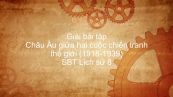 Giải bài tập SBT Lịch Sử 8 Bài 17: Châu Âu giữa hai cuộc chiến tranh thế giới (1918-1939)