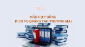 Mẫu hợp đồng dịch vụ quảng cáo thương mại mới nhất