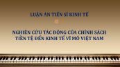 Luận án TS: Nghiên cứu tác động của chính sách tiền tệ đến kinh tế vĩ mô Việt Nam