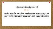 Luận án TS: Phát triển nguồn nhân lực khoa học ở Học viện Chính trị quốc gia Hồ Chí Minh