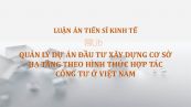 Luận án TS: Quản lý dự án đầu tư xây dựng cơ sở hạ tầng theo hình thức hợp tác công tư ở Việt Nam