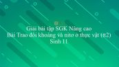 Giải bài tập SGK Sinh học 11 Nâng Cao Bài 5: Trao đổi khoáng và nitơ ở thực vật (tiếp theo)