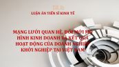 Luận án TS: Mạng lưới quan hệ, đổi mới mô hình kinh doanh và kết quả hoạt động của doanh nghiệp khởi nghiệp tại Việt Nam