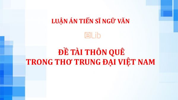 Luận án TS: Đề tài thôn quê trong thơ trung đại Việt Nam