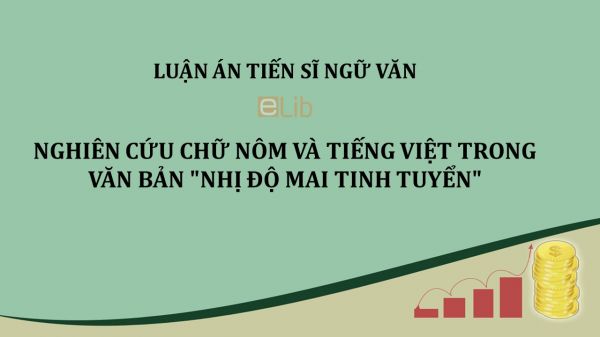 Luận án TS: Nghiên cứu chữ Nôm và Tiếng Việt trong văn bản