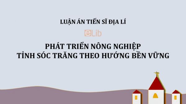 Luận án TS: Phát triển nông nghiệp tỉnh Sóc Trăng theo hướng bền vững