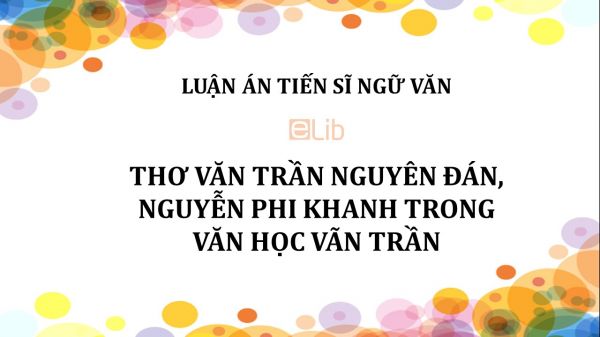 Luận án TS: Thơ văn Trần Nguyên Đán, Nguyễn Phi Khanh trong văn học Vãn Trần
