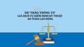 Dự thảo thông tư giá dịch vụ kiểm định kỹ thuật an toàn lao động