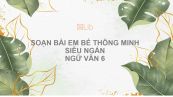 Soạn bài Em bé thông minh Ngữ văn 6 siêu ngắn