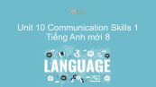 Unit 10 lớp 8: Communication - Skills 1