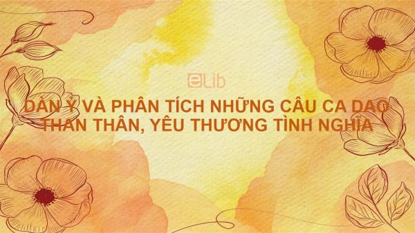 Dàn ý và phân tích những câu Ca dao than thân, yêu thương tình nghĩa