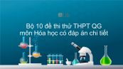 10 đề thi thử tốt nghiệp THPT năm 2020 môn Hóa học có đáp án
