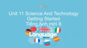 Unit 11 lớp 8: Science And Technology - Getting Started