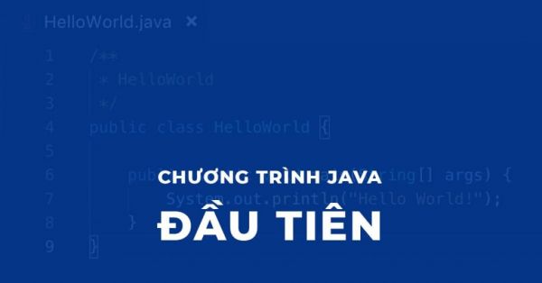 Chương trình Java đầu tiên Hello World