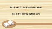 Bài 1: Đối tượng nghiên cứu