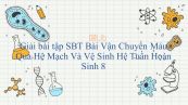 Giải bài tập SBT Sinh học 8 Bài 18: Vận Chuyển Máu Qua Hệ Mạch Và Vệ Sinh Hệ Tuần Hoàn