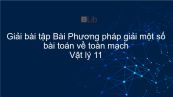 Giải bài tập SGK Vật lý 11 Bài 11: Phương pháp giải một số bài toán về toàn mạch