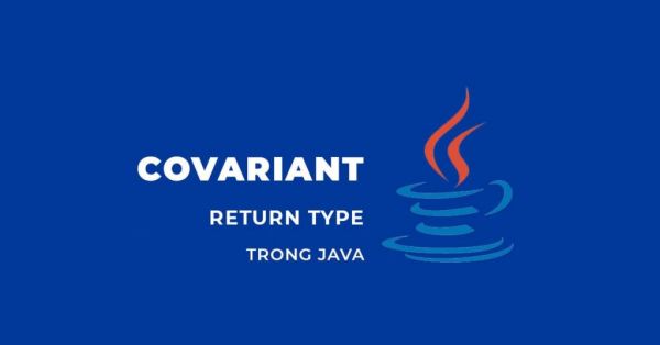 Kiểu trả về covariant trong Java