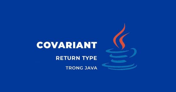 Kiểu trả về covariant trong Java